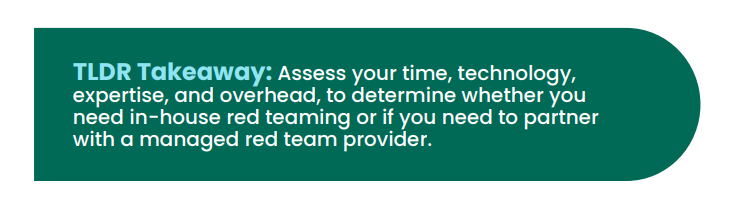 tldr managed vs in house red teaming